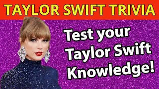 Taylor Swift Trivia - Are you a true Swiftie? | Taylor Swift Knowledge Quiz Part 1