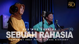 SEBUAH RAHASIA | PEE WEE GASKINS | OMAY PETIK ft NADA GIOFANNY