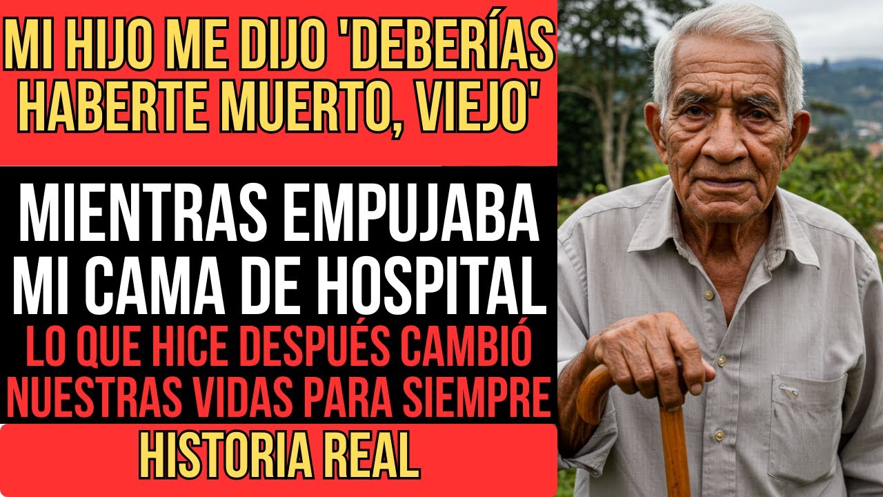 MI HIJO ME DIJO 'DEBERÍAS HABERTE MUERTO' EN EL HOSPITAL - LA VENGANZA DE UN PADRE DE 70 AÑOS