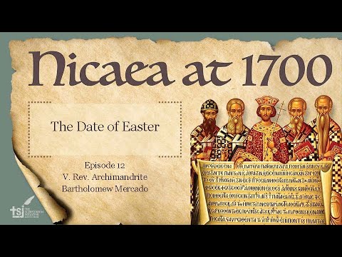 Nicaea At 1700 Episode 12 The Date Of Easter