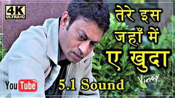 Tere Is Jahan Mein Aye Khuda HD 5.1 Sound ll Irrfan Khan ll Rog 2005 ll M.M Kreem ll 4k & 1080p ll