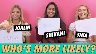 Shivani Paliwal, Sina Deinert & Joalin Loukamaa  Who's More Likely? || Famous Birthdays