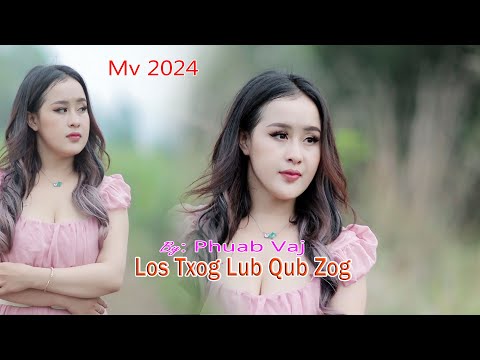 Los Txog Lub Qub Zog/Phuab Vaj nkauj tawm tshiab/New MV #officialvideo #2024