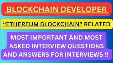 "Blockchain Developer Ethereum", Most Asked Interview Q&A of ETHEREUM BC in BLOCKCHAIN DEVELOPER !!