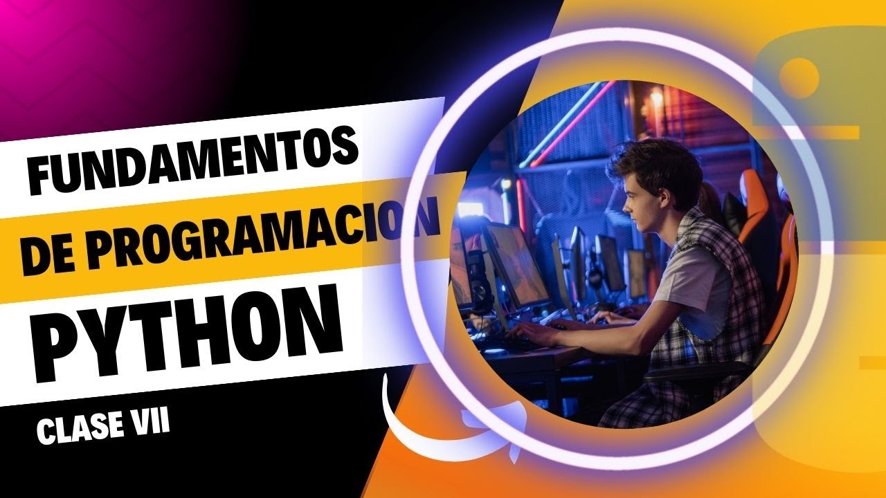 Clase VII Curso Fundamentos de programacion con Python - YouTube