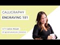 How To Do Calligraphy Engraving For Beginners– with Carla Hagan