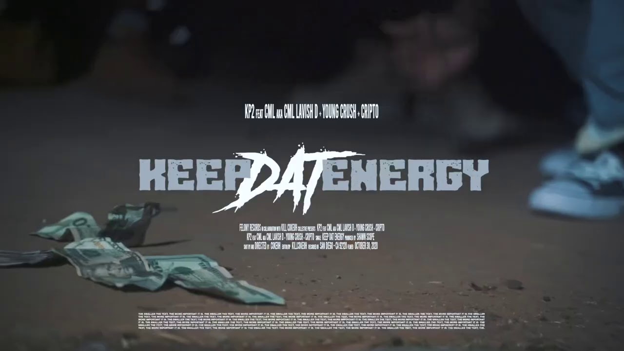 KP2 - “Keep Dat Energy” ft CML LAVISH D , Young Crush & CRIPTO Prod ...