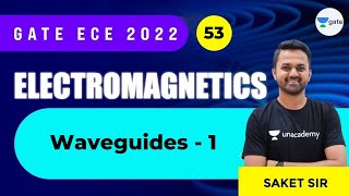 Waveguides - 1 | L : 53 | EMFT | GATE/ECE 2022 | Saket Sir
