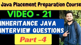 Video-21 || Inheritance Interview Questions Part-4