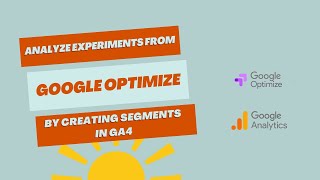 How to Create Segments in GA4 from Google Optimize Experiment IDs