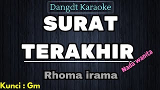 Download lagu SURAT TERAKHIR || KARAOKE || RHOMA IRAMA || NADA WANITA