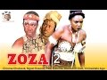 Zoza 2    - Nigerian Nollywood  Movie