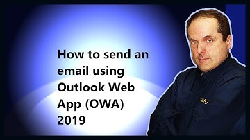 How to send an email using Outlook Web App (OWA) 2019