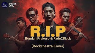 R.I.P - Bondan Prakoso \u0026 Fade2Black(Rockchestra x Rap Cover by Katakan Saja)