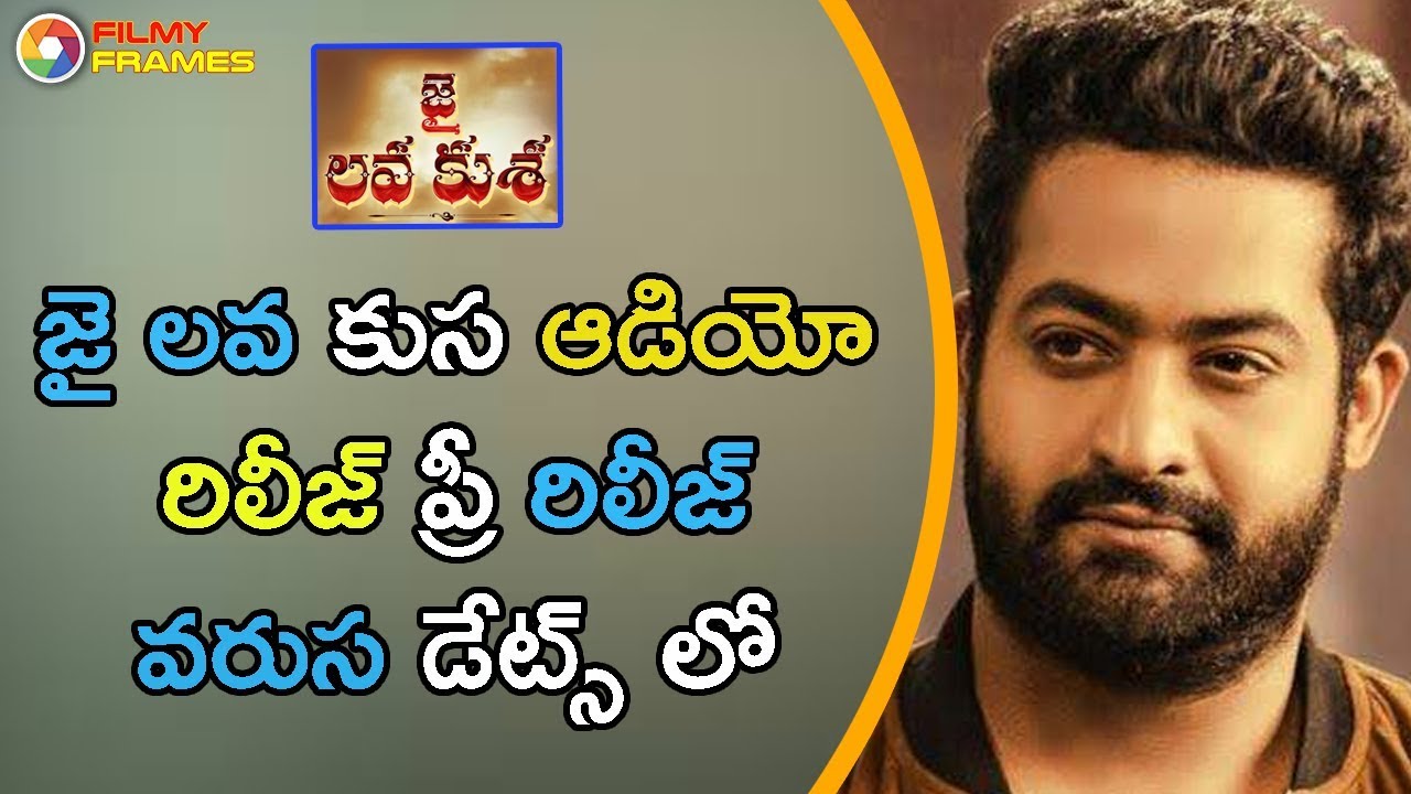 Jr Ntr Jai Lava Kusa Audio And Pre Release Dates Revealed Officially | Filmy Frames street food cinema pasadena