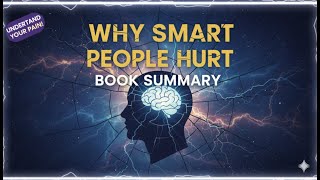 Why Smart People Hurt — Book Summary | Overthinking, Anxiety & Emotional Depth Explained