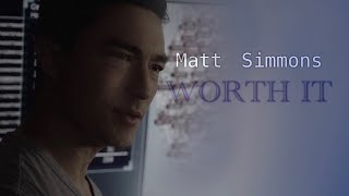 I don't know, if it's worth it... || Matt Simmons (Criminal Minds)