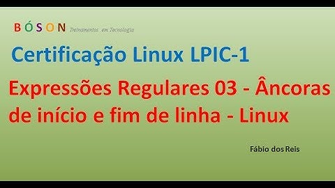 Expressões Regulares 03 - Âncoras de início e fim de linha - Linux