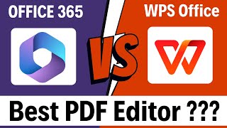 Best PDF Editor | Office 365 vs WPS Office - Who Wins?