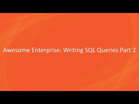 Awesome Enterprise: Writing SQL Queries - Part 2 - YouTube