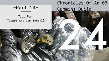 Chronicles Of An 03 Cummins Rebuild -Part 24- Tips For Tappet And Cam Install