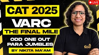 CAT 2025 VARC The Final Mile | Odd One Out Para Jumbles | Nikita Ma'am | Rodha