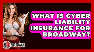 What Is Cyber Liability Insurance For Broadway? - Broadway Behind The Curtain