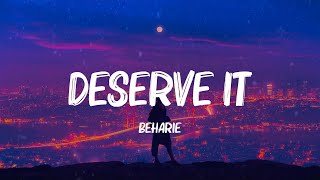Beharie  Deserve It (Lyrics)