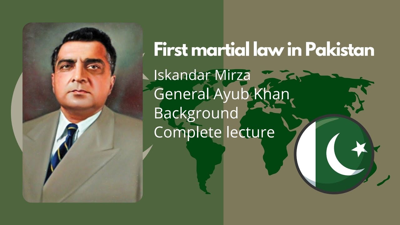 First Martial Law In Pakistan Iskandar Mirza Background Complete first-martial-law-in-pakistan-iskandar-mirza-background-complete