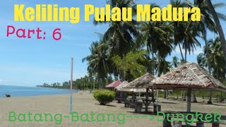 Keliling Pulau Madura dari ujung barat ke ujung timur. Part: 6 // Batang-Batang ------Dungkek