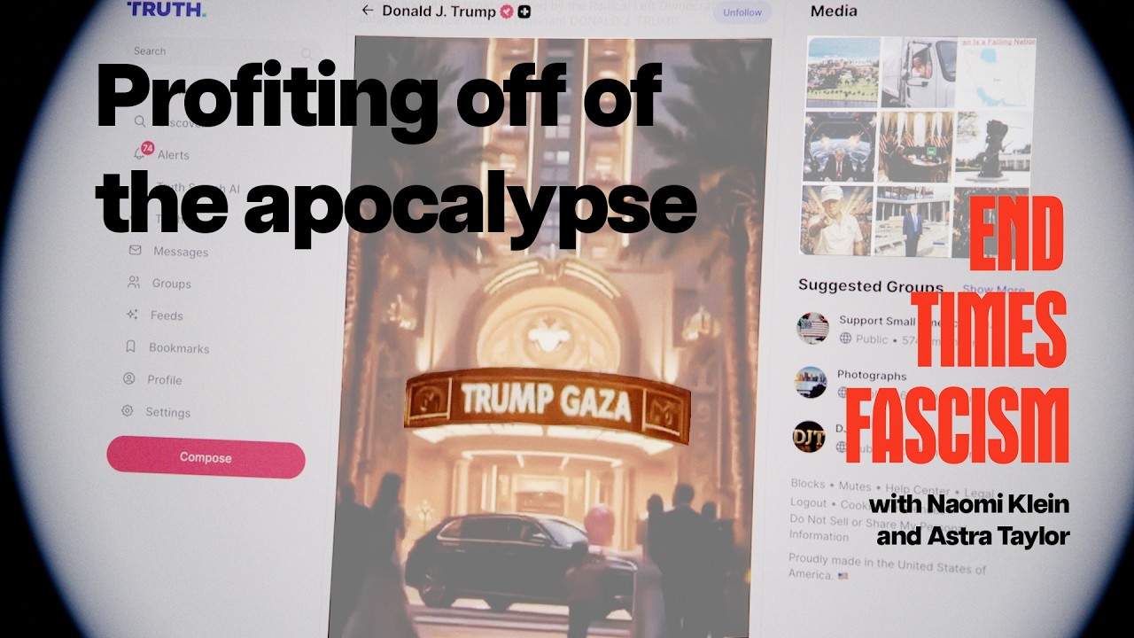 How modern fascism works | End Times Fascism | Naomi Klein and Astra Taylor