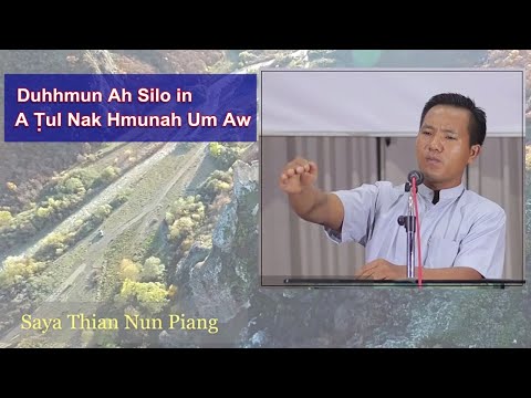 Saya Thian Nun Piang - Duhhmun Ah Silo in, A Tul Nak Hmunah Um Aw | Sermon