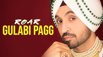 Diljit Dosanjh | Gulabi Pagg | ROAR | Neha Sharma | Jatinder Shah | Ranbir Singh