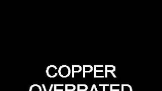 Watch Copper Overrated video