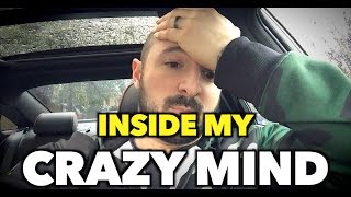 INSIDE MY CRAZY MIND! (My Current Struggles With Depression, Obsession, & Anxiety)