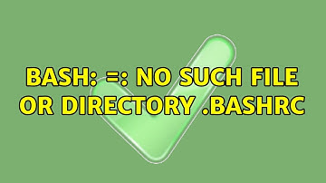Ubuntu: bash: =: No such file or directory .bashrc (2 Solutions!!)