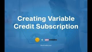 Full WooCredits - Creating Variable Credit Subscription Update