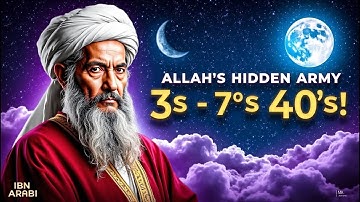IBN ARABI: HIDDEN ARMIES OF ALLAH | GHAWTH and THE 40s