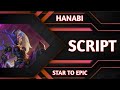 Hanabi Starlight To Epic Script - No Password - HD Sharebg / Gaby Official