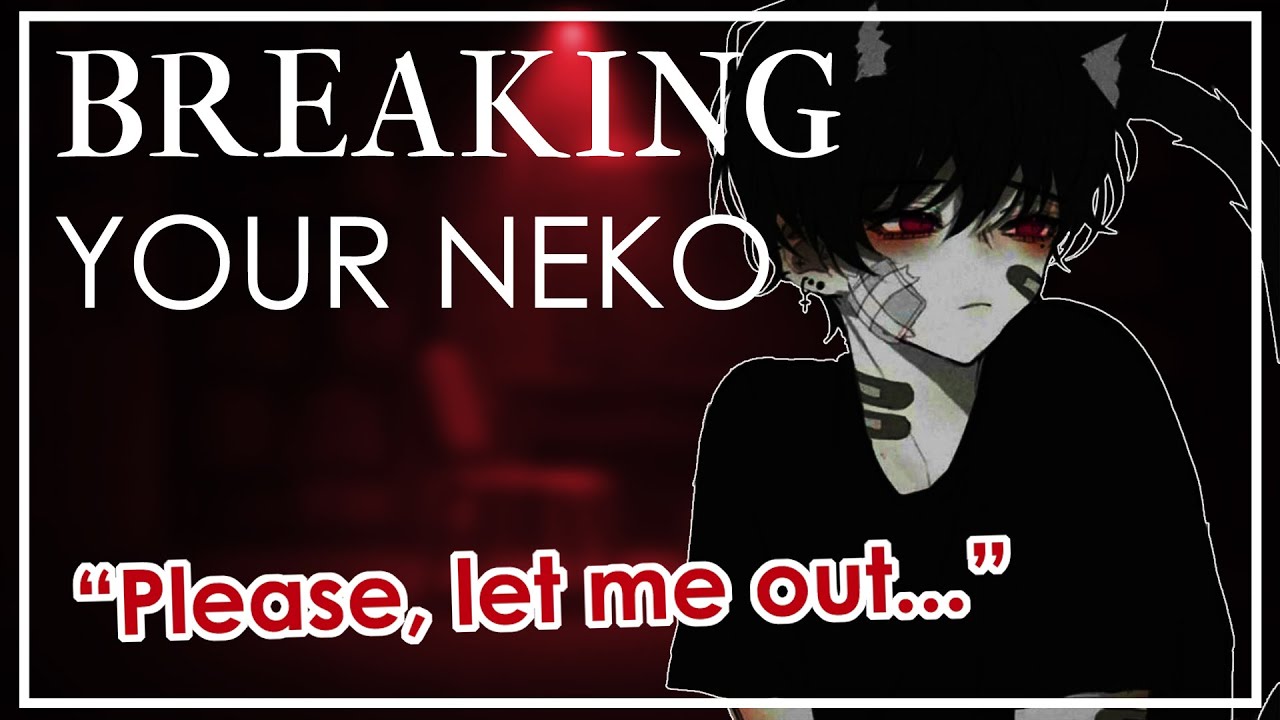 [M4A] Mentally BREAKING Your Kidnapped Neko! [Reverse Yandere] [Kidnapping] [Neko Speaker]