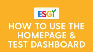 How to Use the ESGI Homescreen & Test Dashboard | Virtual Training Academy