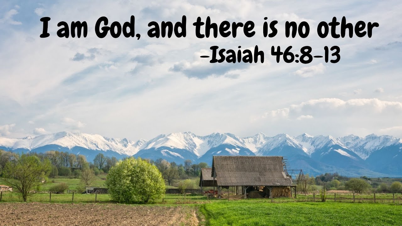 I have purposed it I will also do it- Isaiah 46:8 -13 - YouTube