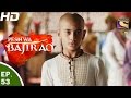 Peshwa Bajirao - पेशवा बाजीराव - Ep 53 - 5th Apr, 2017