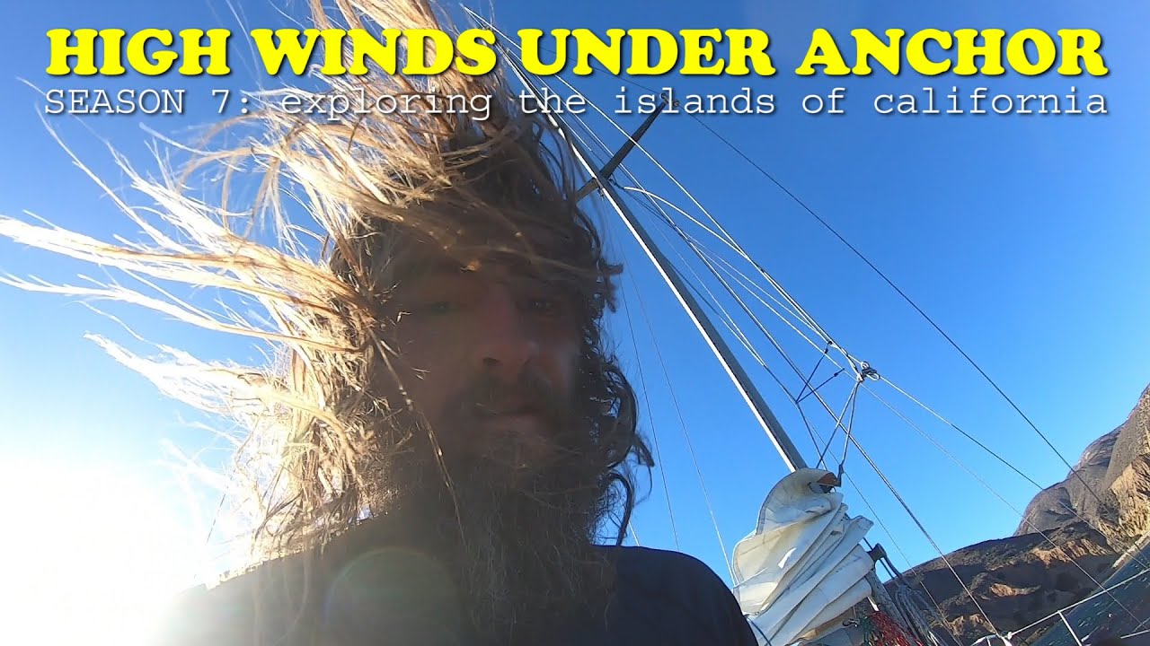 High Winds & Sauerkraut; James and Camille Under Anchor at Santa Rosa Island