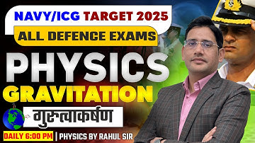 Gravitation for Navy SSR & ICG 2025 | Physics by Rahul Sir"