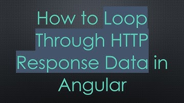 How to Loop Through HTTP Response Data in Angular