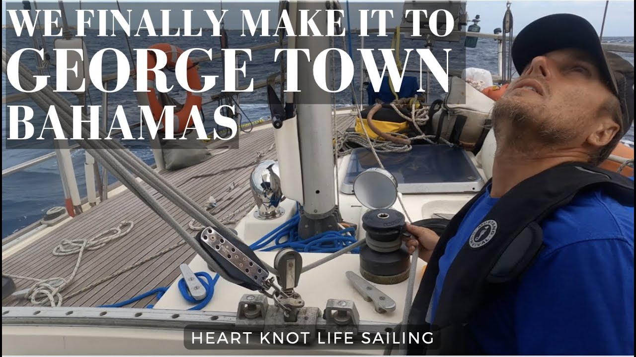 EP 50 FINALLY MAKE  IT TO GEORGE TOWN | THE BAHAMAS