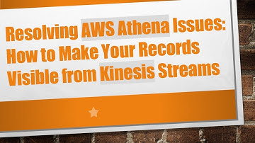 Resolving AWS Athena Issues: How to Make Your Records Visible from Kinesis Streams
