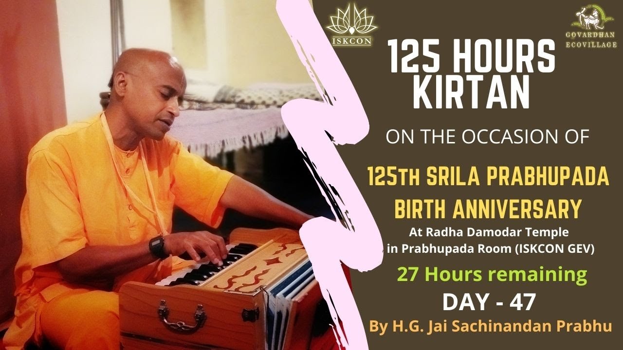 125 Hours Kirtan - Day 47 | 125th Srila Prabhupada Birth Anniversary | ISKCON GEV