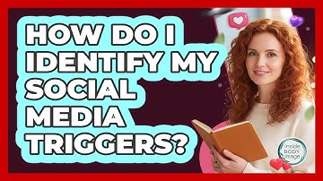 How Do I Identify My Social Media Triggers?